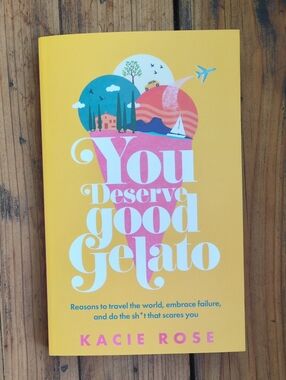 You Deserve Good Gelato By Kacie Rose